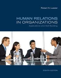 Human relations in organizations applications and skill building.